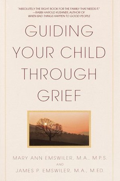 Guiding Your Child Through Grief, James P. Emswiler ; Mary Ann Emswiler - Ebook - 9780307420732