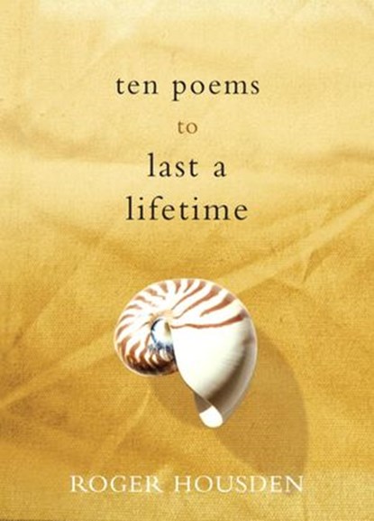 Ten Poems to Last a Lifetime, Roger Housden - Ebook - 9780307421760