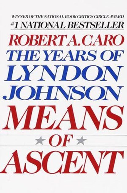 Means of Ascent, Robert A. Caro - Ebook - 9780307422095