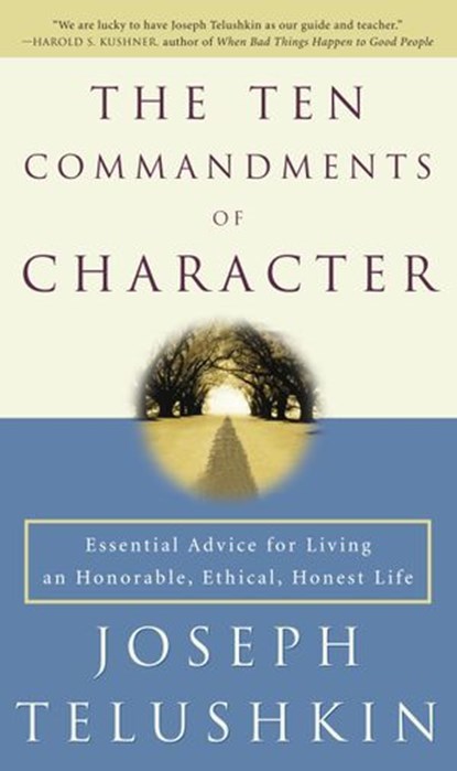 The Ten Commandments of Character, Rabbi Joseph Telushkin - Ebook - 9780307422392
