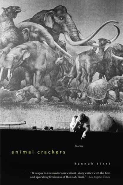 Animal Crackers, Hannah Tinti - Ebook - 9780307422781