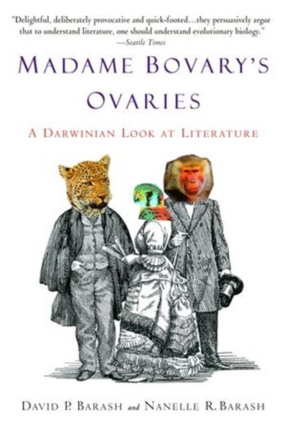 Madame Bovary's Ovaries, David P. Barash ; Nanelle R. Barash - Ebook - 9780307423160