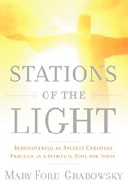 Stations of the Light | Mary Ford-Grabowsky | 