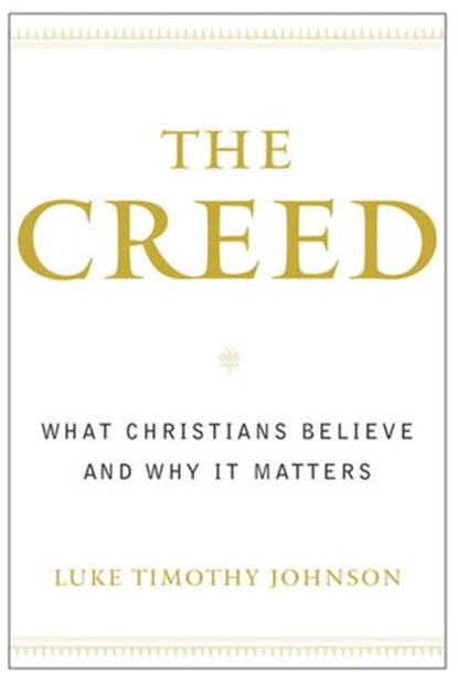 The Creed, Luke Timothy Johnson - Ebook - 9780307423917