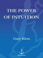 The Power of Intuition | Gary Klein | 