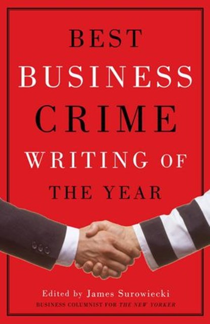 Best Business Crime Writing of the Year, James Surowiecki - Ebook - 9780307424952
