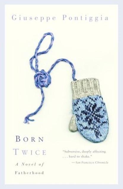 Born Twice, Giuseppe Pontiggia - Ebook - 9780307425089