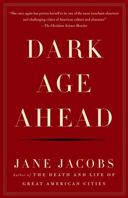 Dark Age Ahead, Jane Jacobs - Ebook - 9780307425454