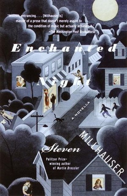 Enchanted Night, Steven Millhauser - Ebook - 9780307425751
