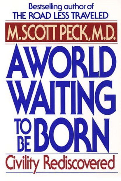 A World Waiting to Be Born, M. Scott Peck - Ebook - 9780307425829