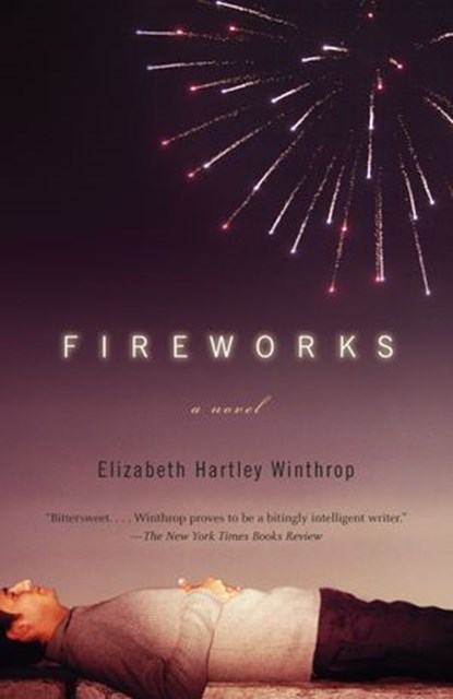 Fireworks, Elizabeth Hartley Winthrop - Ebook - 9780307425904