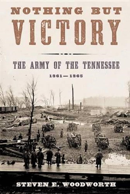 Nothing but Victory, Steven E. Woodworth - Ebook - 9780307427069