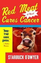 Red Meat Cures Cancer | Starbuck O'dwyer | 
