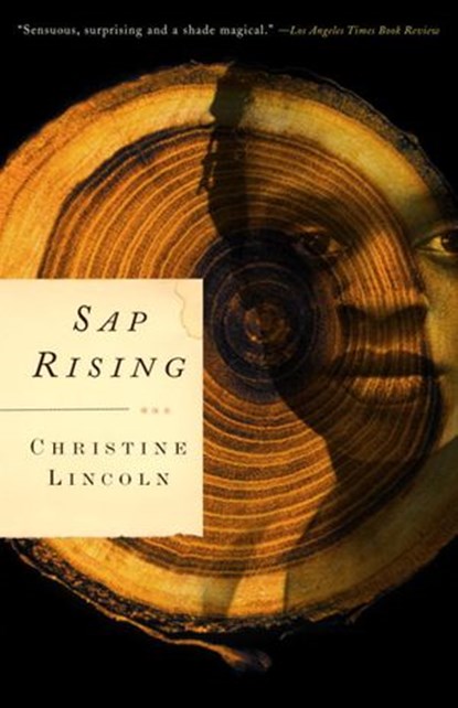 Sap Rising, Christine Lincoln - Ebook - 9780307427601