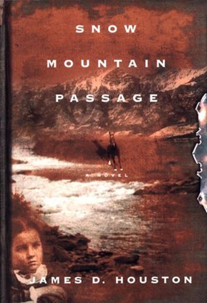 Snow Mountain Passage, James D. Houston - Ebook - 9780307427823