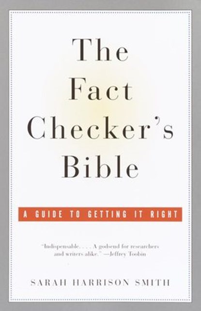 The Fact Checker's Bible, Sarah Harrison Smith - Ebook - 9780307428547