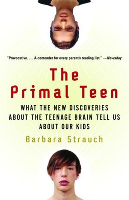 The Primal Teen, Barbara Strauch - Ebook - 9780307429223