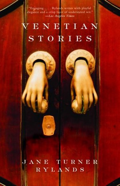 Venetian Stories, Jane Turner Rylands - Ebook - 9780307429902