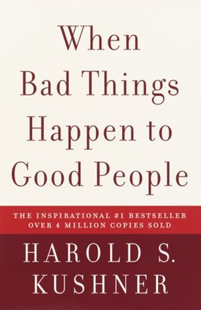 When Bad Things Happen to Good People, Harold S. Kushner - Ebook - 9780307430205