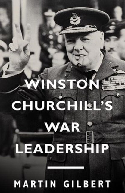 Winston Churchill's War Leadership, Martin Gilbert - Ebook - 9780307430298