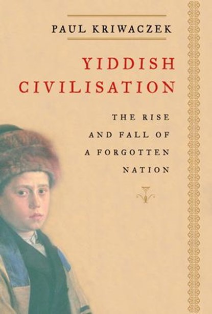 Yiddish Civilisation, Paul Kriwaczek - Ebook - 9780307430335