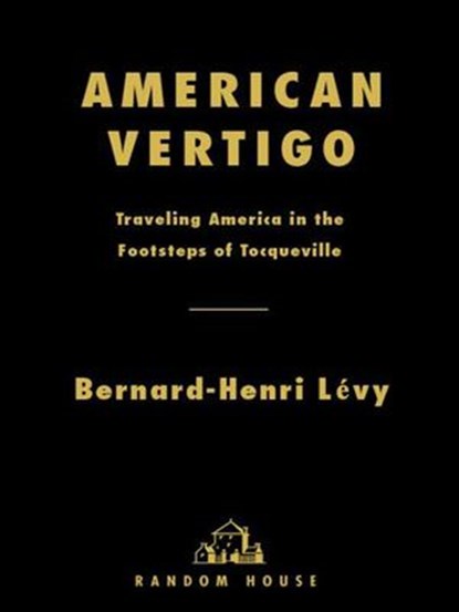 American Vertigo, Bernard-Henri Lévy - Ebook - 9780307430625