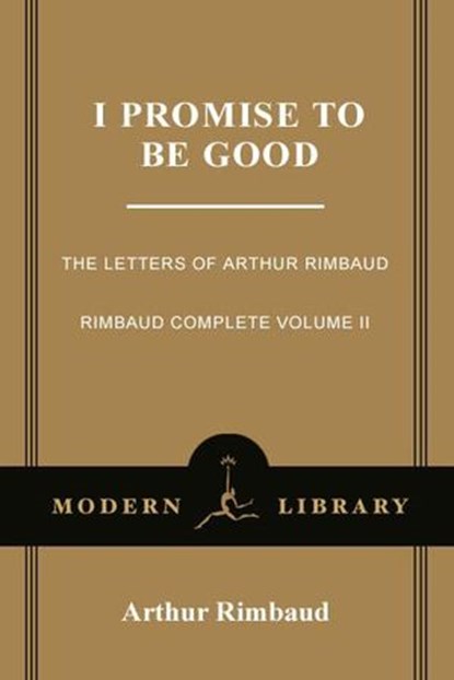 I Promise to Be Good, Arthur Rimbaud - Ebook - 9780307431257