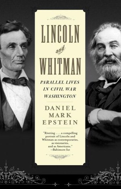 Lincoln and Whitman, Daniel Mark Epstein - Ebook - 9780307431400