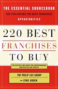 220 Best Franchises to Buy | The Philip Lief Group ; Lynie Arden | 