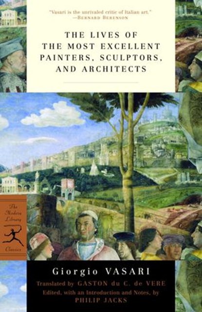 The Lives of the Most Excellent Painters, Sculptors, and Architects, Giorgio Vasari - Ebook - 9780307432391