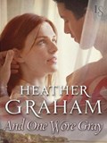 And One Wore Gray | Heather Graham | 