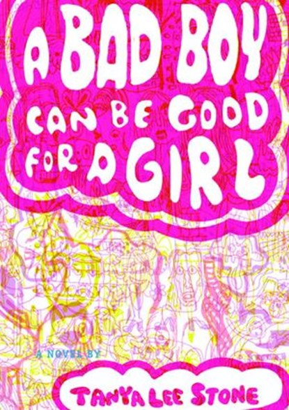 A Bad Boy Can Be Good for a Girl, Tanya Lee Stone - Ebook - 9780307433053