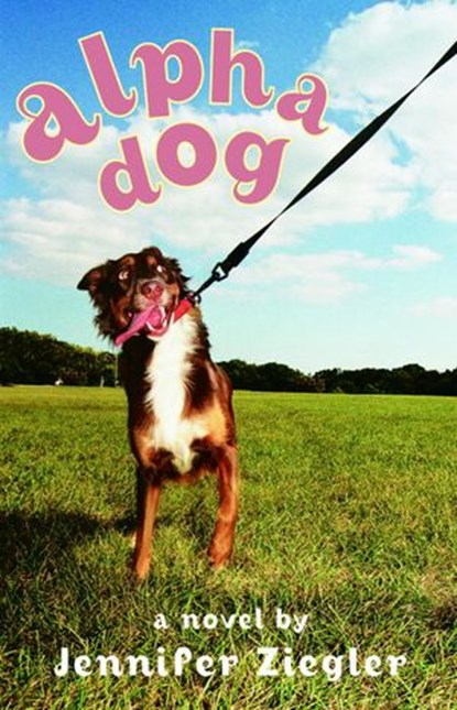 Alpha Dog, Jennifer Ziegler - Ebook - 9780307433084