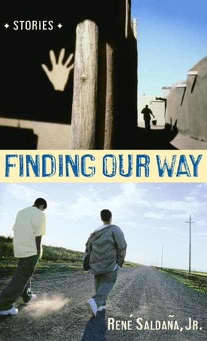 Finding Our Way, Rene Saldana Jr. - Ebook - 9780307433343
