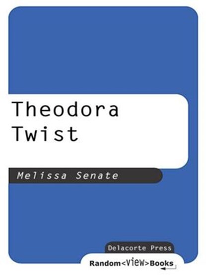 Theodora Twist, Melissa Senate - Ebook - 9780307434050