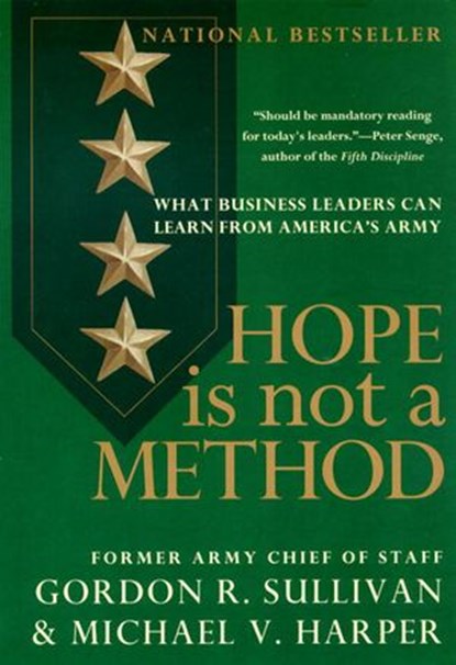 Hope Is Not a Method, Gordon R. Sullivan ; Michael V. Harper - Ebook - 9780307434272