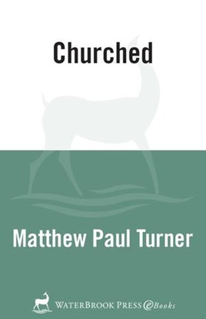 Churched, Matthew Paul Turner - Ebook - 9780307446053