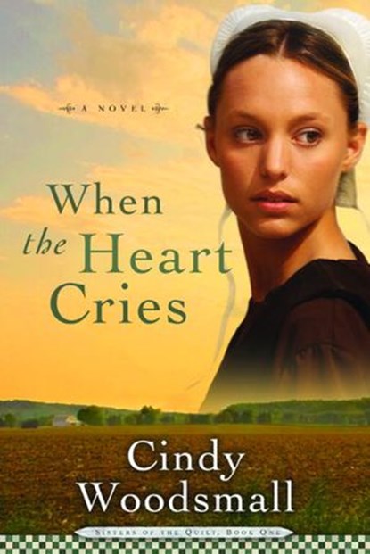 When the Heart Cries, Cindy Woodsmall - Ebook - 9780307446275