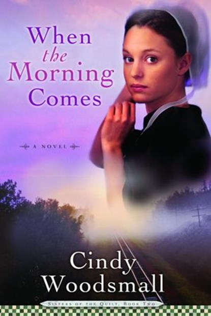 When the Morning Comes, Cindy Woodsmall - Ebook - 9780307446282