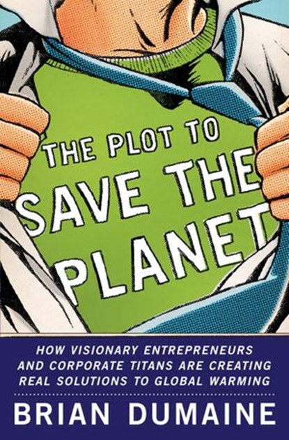 The Plot to Save the Planet, Brian Dumaine - Ebook - 9780307449313