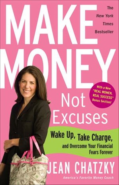 Make Money, Not Excuses, Jean Chatzky - Ebook - 9780307449610