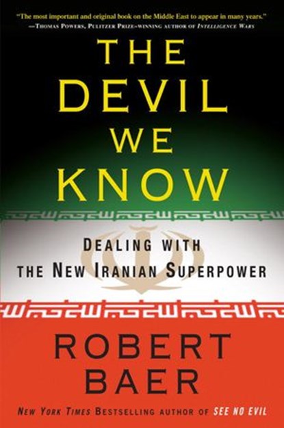 The Devil We Know, Robert Baer - Ebook - 9780307449788