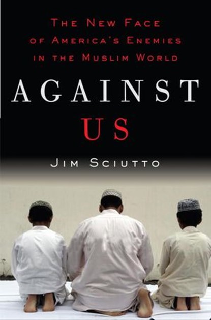 Against Us, Jim Sciutto - Ebook - 9780307449887