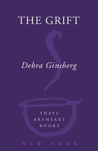 The Grift, Debra Ginsberg - Ebook - 9780307450029