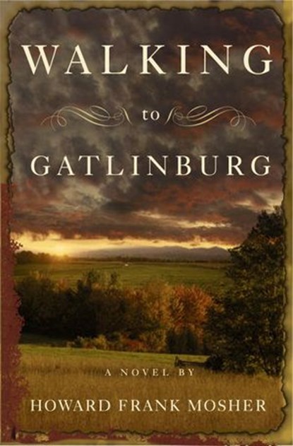 Walking to Gatlinburg, Howard Frank Mosher - Ebook - 9780307450944