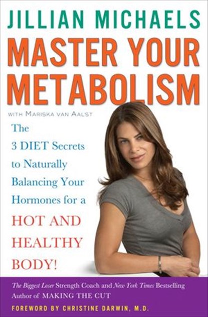 Master Your Metabolism, Jillian Michaels ; Mariska van Aalst ; Christine Darwin - Ebook - 9780307450975