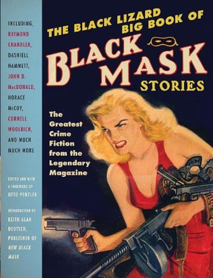 The Black Lizard Big Book of Black Mask Stories, Otto Penzler - Paperback - 9780307455437