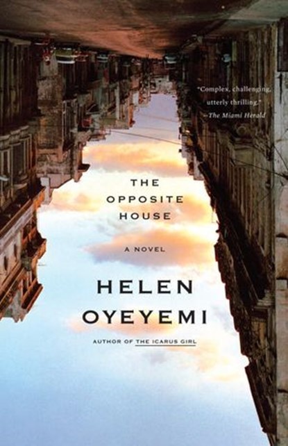 The Opposite House, Helen Oyeyemi - Ebook - 9780307455642