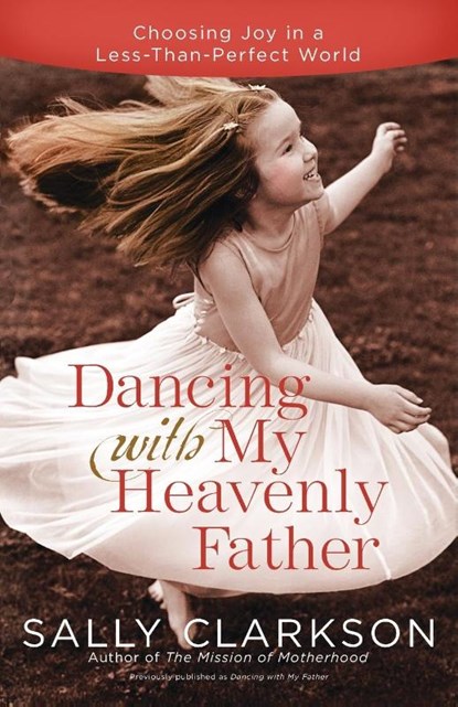 Dancing with My Father, Sally Clarkson - Paperback - 9780307457066