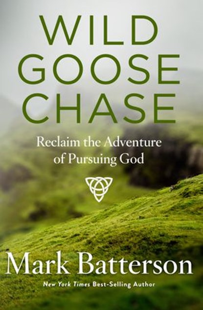 Wild Goose Chase, Mark Batterson - Ebook - 9780307457486